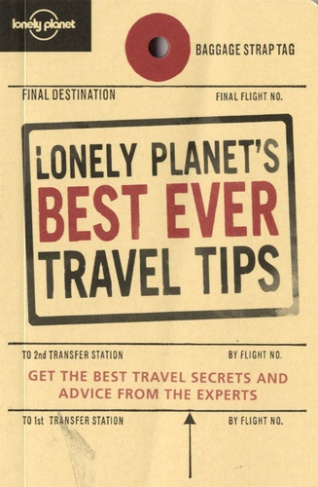 Lonely Planet's Best Ever Travel Tips. 2nd edition