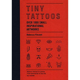 TINY TATTOOS, OVER 1,000 SMALL INSPIRATIONAL ARTWORKS