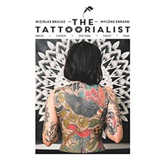 THE TATTOORIALIST, ROAD TRIP: BERLIN, LONDON, NEW YORK, TOKYO, PARIS