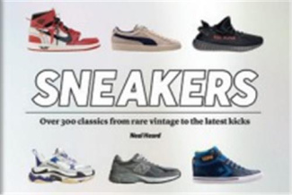 SNEAKERS, OVER 300 CLASSICS FROM RARE VINTAGE TO THE LATEST KICKS