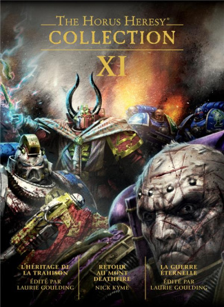 The Horus Heresy Collection Tome 11 : L'Héritage de la trahison ; Retour au Mont Deathfire ; La Guer