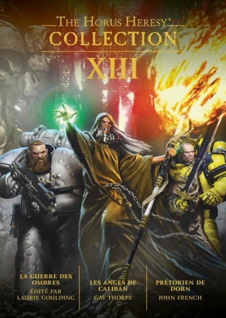 The Horus Heresy Collection Tome 13 : La guerre des ombres ; Les anges de Caliban ; Prétorien de Dor