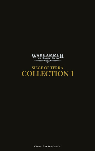 The Horus Heresy - Siege of Terra : Collection 1. La guerre solaire ; Les égarés et les damnés