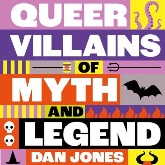 Queer Villains of Myth and Legend /anglais