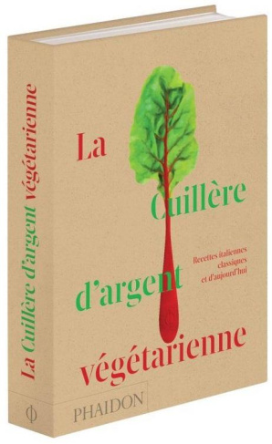 La cuillère d'argent végétarienne. Recettes italiennes classiques et d'aujourd'hui