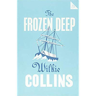 THE FROZEN DEEP, WILKIE COLLINS