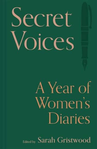 SECRET VOICES, A YEAR OF WOMEN S DIARIES