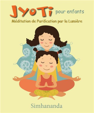 JYOTI POUR ENFANTS - MEDITATION DE PURIFICATION PAR LA LUMIERE - LIVRE CD