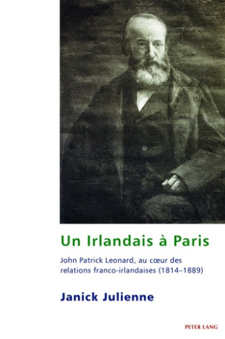 Un Irlandais à Paris. John Patrick Leonard, au coeur des relations franco-irlandaises