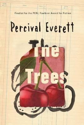 THE TREES, PERCIVAL EVERETT