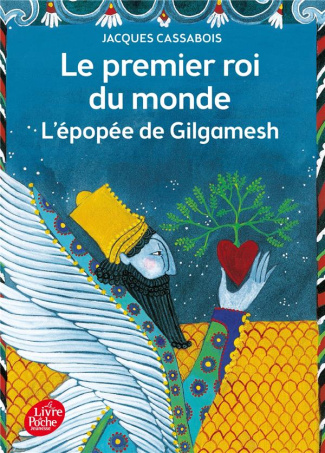 Le premier roi du monde. L'épopée de Gilgamesh