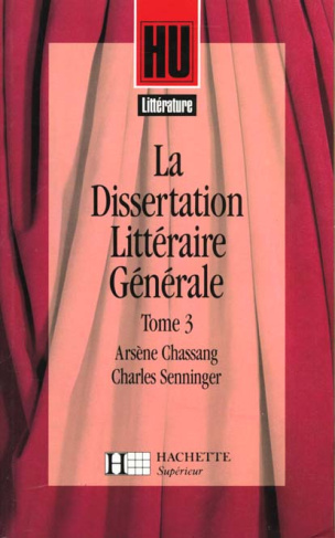 La dissertation littéraire générale. Tome 3
