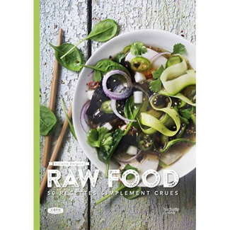 Raw food. 50 recettes simplement crues