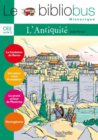 Le Bibliobus n° 21 CE2 L'Antiquité. La fondation de Rome ; Un voleur chez le sénateur ; Le grand amo