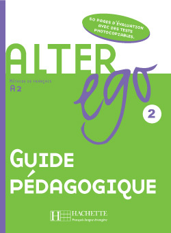 Alter ego 2. Guide pédagogique