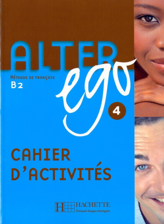Alter ego 4 B2. Cahier d'activités