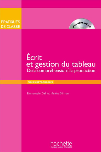 Ecrit et gestion du tableau. De la compréhension à la production, avec 1 DVD