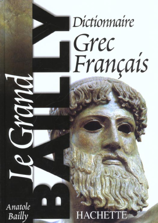 Dictionnaire grec-français. Le grand Bailly
