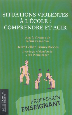 SITUATIONS VIOLENTES A L'ECOLE - COMPRENDRE ET AGIR