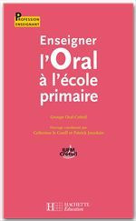 Enseigner l'oral à l'école primaire
