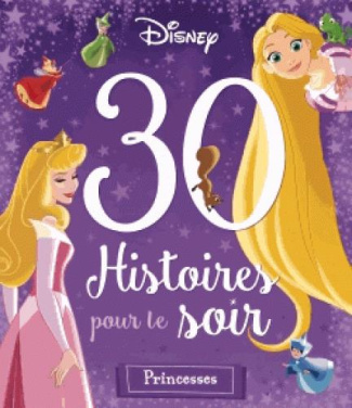 30 histoires pour le soir Disney Princesses. Pour les petites princesses