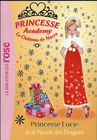 Princesse Academy - Le Château de Nacre/49/Princesse Lucie et la Parade des Dragons