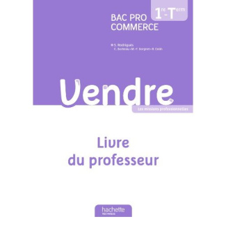 Vendre 1e-Tle Bac Pro commerce. Livre du professeur