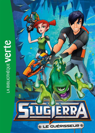 Slugterra Tome 3 : Le guérisseur