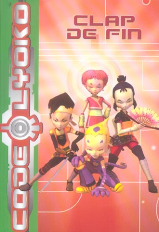 Code Lyoko Tome 1 : Clap de fin