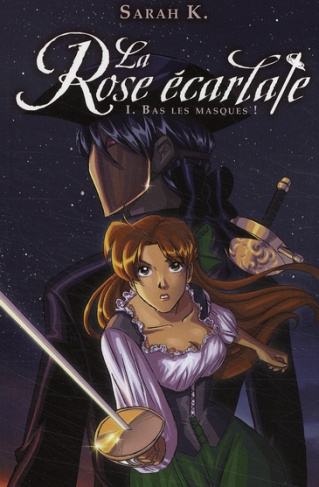 La Rose écarlate Tome 1 : Bas les masques !