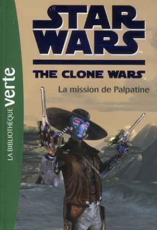 Star Wars The Clone Wars Tome 9 : La mission de Palpatine