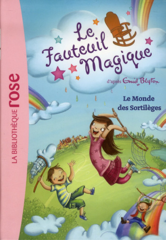 Le fauteuil magique Tome 3 : Le monde des sortilèges