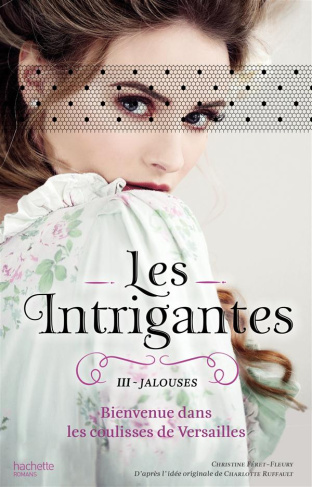 Les Intrigantes Tome 3 : Jalouses