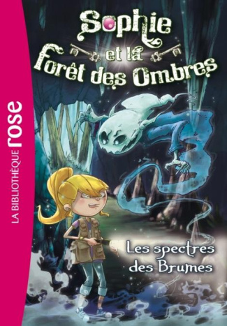 Sophie et la foret des ombres Tome 4 : Les spectres des brumes