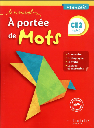 Français CE2 Cycle 2 Le nouvel A portée de mots. Manuel de l'élève, Edition 2017
