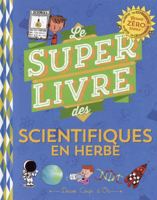 Le super livre des scientifiques en herbe