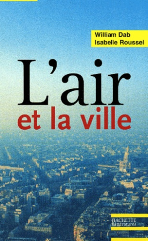L'air et la ville. Les nouveaux visages de la pollution atmosphérique
