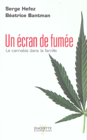 Un écran de fumée. Le cannabis dans la famille