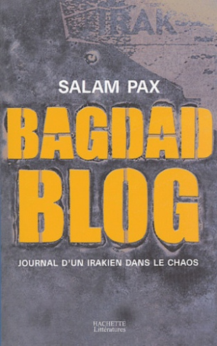 Bagdad Blog. Journal d'un Irakien dans le chaos