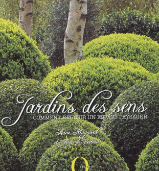 Jardins des sens. Comment réussir un espace paysager