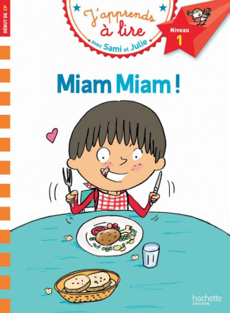 J'apprends à lire avec Sami et Julie : Miam miam ! Début de CP, niveau 1