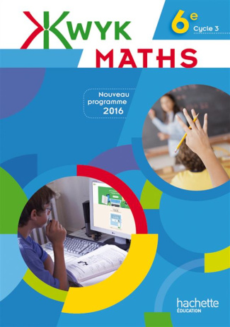 Maths 6e cycle 3 Kwyk. Livre de l'élève, Edition 2016