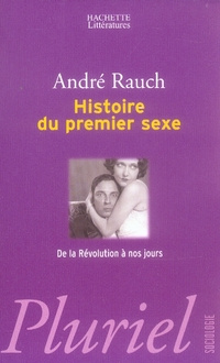 Histoire du premier sexe. De la Révolution à nos jours