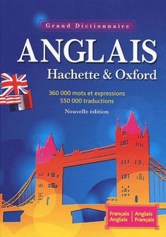 Le Grand Dictionnaire Hachette-Oxford. Français-anglais, anglais-français