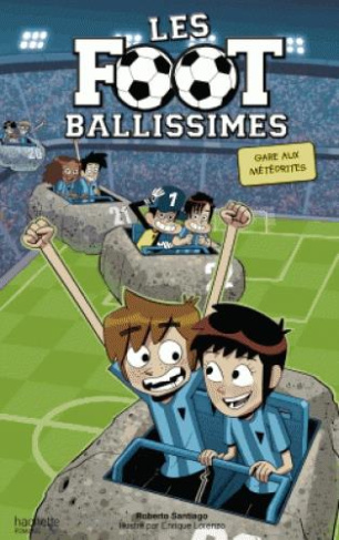Les Footballissimes Tome 9 : Gare aux météorites