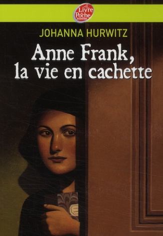 Anne Frank, la vie en cachette