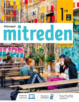 Allemand 1re A2 >B1 Mitreden. Edition 2019