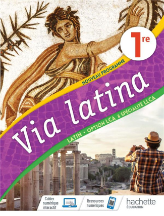 Latin 1re option LCA & spécialité LLCA Via Latina. Livre de l'élève, Edition 2020