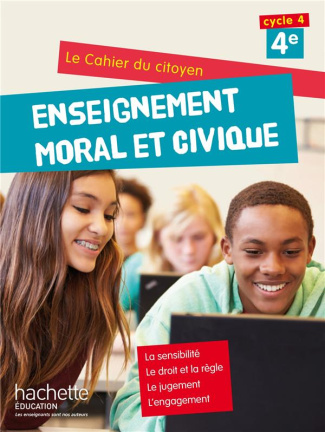 Enseignement moral et civique 4e Le cahier du citoyen. Edition 2015