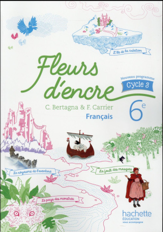 Français 6e cycle 3 Fleurs d'encre. Livre de l'élève, Edition 2016